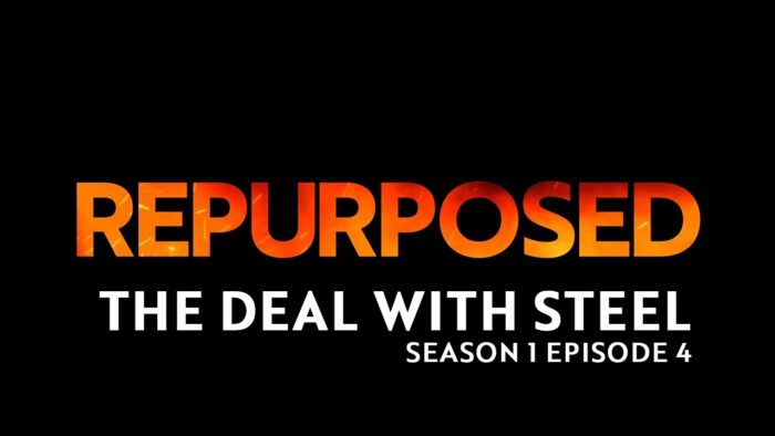 Repurposed Season 1 Episode 4: The Deal with Steel